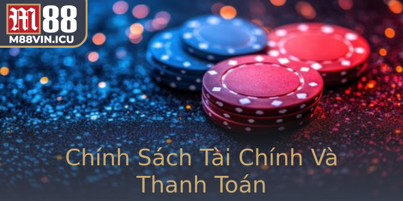Chính Sách Tài Chính Và Thanh Toán
