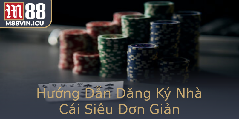 Hướng Dẫn Đăng Ký Nhà Cái Siêu Đơn Giản